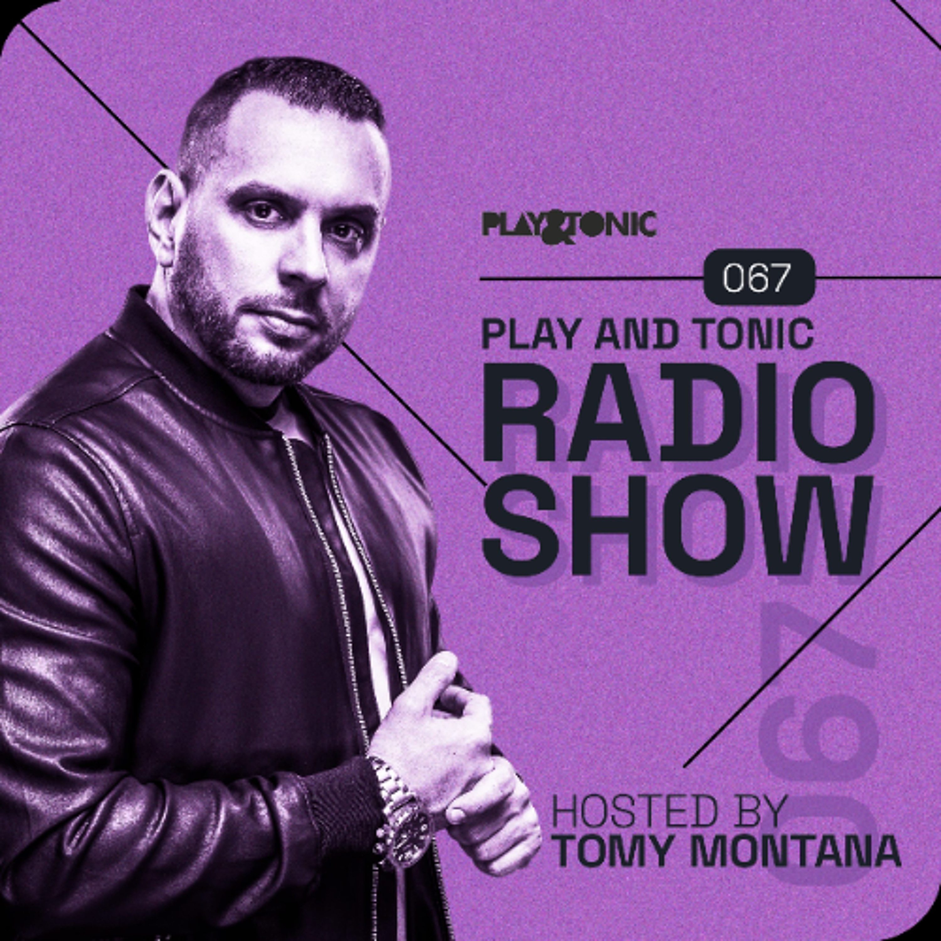 Play and Tonic Radio Show 067 guest mix by Tomy Montana