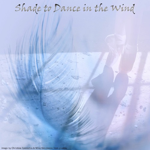 Shade to Dance in the Wind