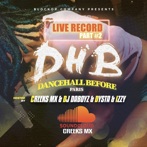DHB - 1702 - IZZY : DABOYZ : DYSTA- Hosted By CREEKS MX #2