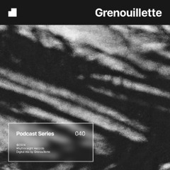 PODCAST 040 — Grenouillette