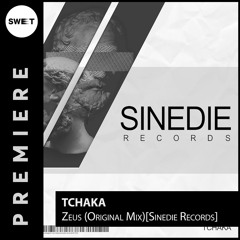 PREMIERE : Tchaka - Zeus (Original Mix)[Sinedie Records]