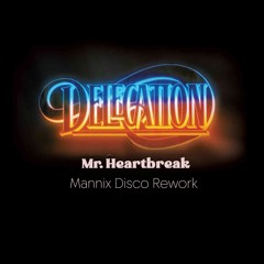 Delegation - Mr. Heartbreak (Mannix Disco Rework) Snippet