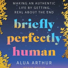 Read F.R.E.E [Book] Briefly Perfectly Human: Making an Authentic Life by Getting Real About the En