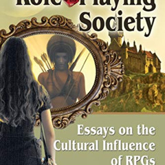 [Download] KINDLE 📌 The Role-Playing Society: Essays on the Cultural Influence of RP
