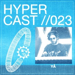 HYPERCAST #023 - YÅ
