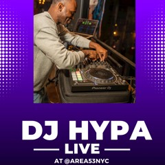 DJ HYPA LIVE @ AREA53NYC