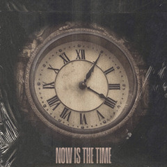 NOW IS THE TIME [FREE DL]
