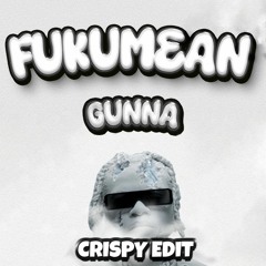 fukumean - gunna (Crispy Edit)