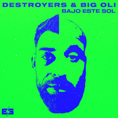Destroyers Ft. Big Oli - Bajo Este Sol