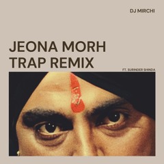 Jeona Morh Trap Remix | Surinder Shinda