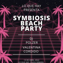 Symbiosis beach party mix @ Lo Que Hay - 04-13-2022