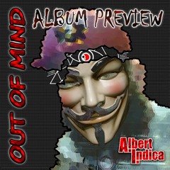 1000 Hours Of Music Production Unveiled - Albert Indica Out Of Mind Album Preview - Apr 30