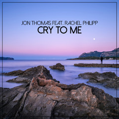 Cry to Me (feat. Rachel Philipp)