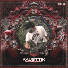 Kausttick / Predator Records Series Ep. 4 (Trance México)