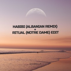 Habibi (Albanian remix) + Ritual (Notre Dame) DIANELLA edit