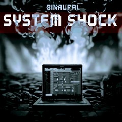 BinauraL - System Shock