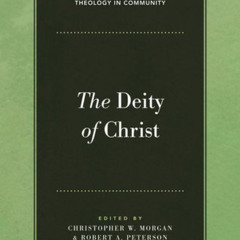 download KINDLE 📝 The Deity of Christ (Theology in Community Book 3) by  Ray Ortlund