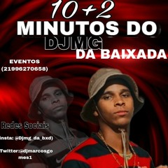 10+2 MINUTOS DO DJ MG DA BAIXADA.2024 mp3