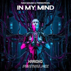 Ivan Gough & Feenixpawl — In My Mind (KARIOKO Festival Mix)