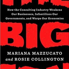 (Download PDF/Epub) The Big Con: How the Consulting Industry Weakens our Businesses, Infantilizes ou