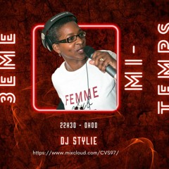 DJ STYLIE - LA 3EME MI-TEMPS DU 24.03.22 - "ZOUK 2022, GOUYAD, DANCEHALL, ZOUK RETRO"