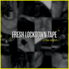 Fresh Lockdown Tape By Paul Gouda