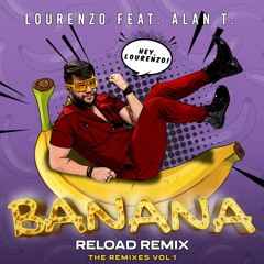 Lourenzo FT. Alan T. - Banana (Reload Radio Mix)
