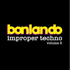Improper techno volume 3 - Raw and Hypnotic Berlin Techno