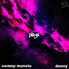 donny. x swamp monsta - playa