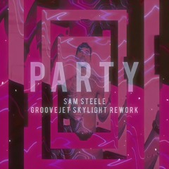 Beyonce - Party (Sam Steele Groovejet Skylight Rework)