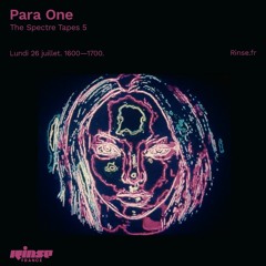 Para One on Rinse FR - The Spectre Tapes 5