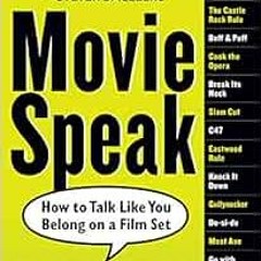 [READ] EPUB KINDLE PDF EBOOK Movie Speak: How to Talk Like You Belong on a Film Set by Tony Bill �