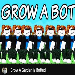 Grow A Bot (prod. imgre3dy)