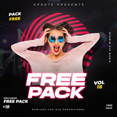 FREE PACK VOL. 18 (CLUB, HOUSE, BOOTLEG, TECH, DANCE & EDM, REMIXES)