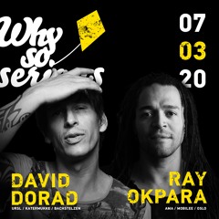 DAVID DORAD @ WHY SO SERIOUS // Die Rakete, 07.03.2020