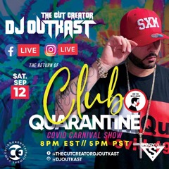 The Cut Creator DJ Outkast - Club Quarantine (All Soca Edition)