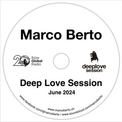 Ibiza Global Radio - Marco Berto - Deep Love Session - June 24