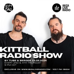Tube & Berger @ Kittball Radio Show x Ibiza Live Radio 23.05.2024