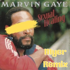 Marvin Gaye - Sexual Healing (Myer Remix)