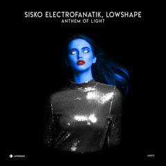 Sisko Electrofanatik, Lowshape - Anthem Of Light (Original Mix) Preview LGD037