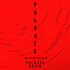 PULSATE Radio With Rob White | 027