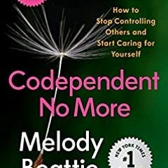 FULLPAGES [pdf] Codependent No More: How To Stop Controlling Others And Start Caring For Yourself (R