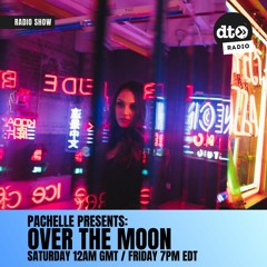 Pachelle Presents Over The Moon - Episode 7