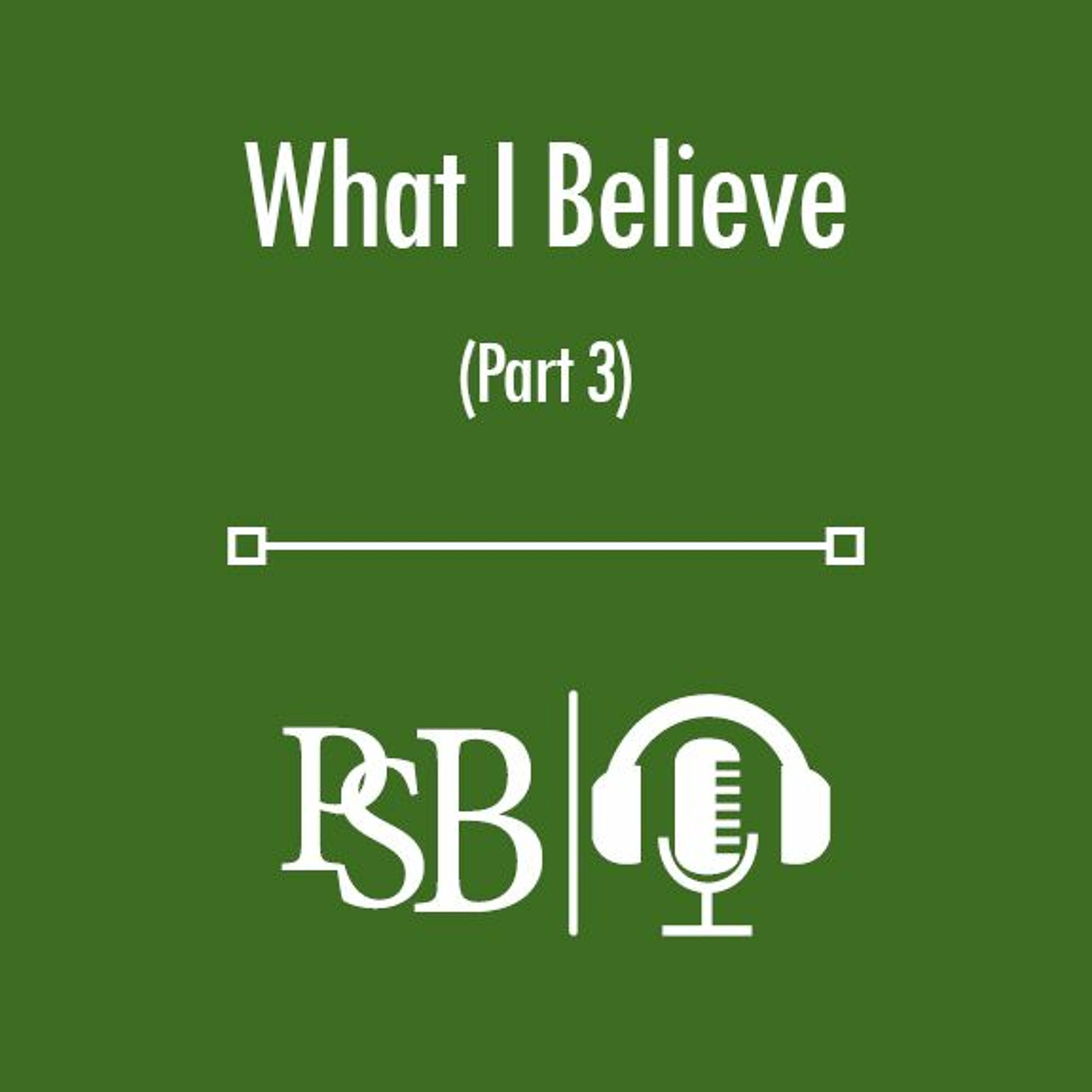 135 | What I Believe: Part 3 of 3 (with Bradley Ballard) episode artwork