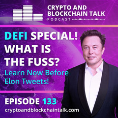 DEFI Special! What is the Fuss? Learn Now Before Elon Tweets! #133