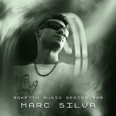 Marc Silva — Boketto Audio Series 008