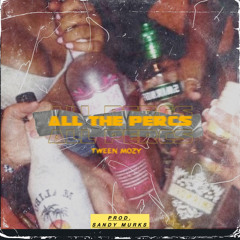 All the Percs (Prod.SandyMurks)