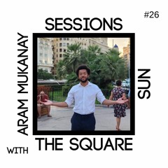 Aram Mukanay - The Square Sun Sessie #26