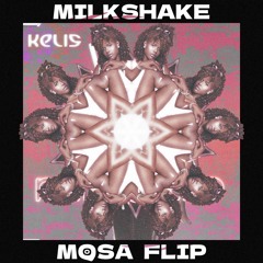 Kelis - Milkshake (Mosa Flip)