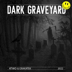 Dark Graveyard (ATWO x Graka)